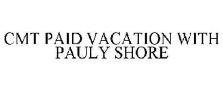 CMT PAID VACATION WITH PAULY SHORE