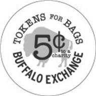 TOKENS FOR BAGS 5¢ TO A CHARITY BUFFALO EXCHANGE