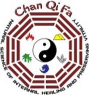 CHAN QI FA NATURAL SCIENCE OF INTERNAL HEALING AND PRESERVING VITALITY