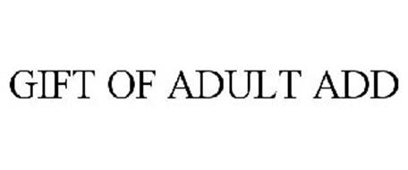 GIFT OF ADULT ADD