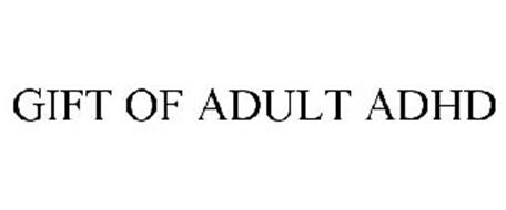 GIFT OF ADULT ADHD