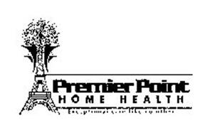 PREMIER POINT HOME HEALTH EXCEPTIONAL CARE LIKE NO OTHER