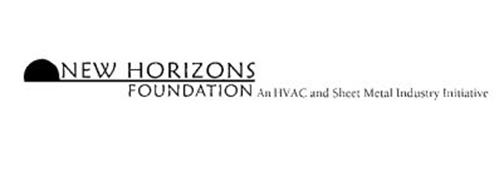 NEW HORIZONS FOUNDATION AN HVAC AND SHEET METAL INDUSTRY INITIATIVE