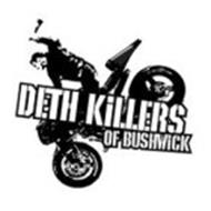 DETH KILLERS OF BUSHWICK