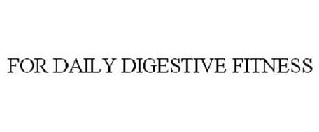 FOR DAILY DIGESTIVE FITNESS