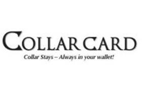 COLLAR CARD COLLAR STAYS - ALWAYS IN YOUR WALLET!