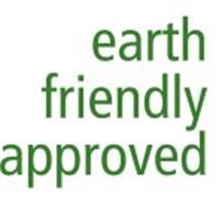 EARTH FRIENDLY APPROVED