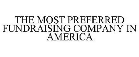 THE MOST PREFERRED FUNDRAISING COMPANY IN AMERICA