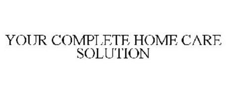 YOUR COMPLETE HOME CARE SOLUTION
