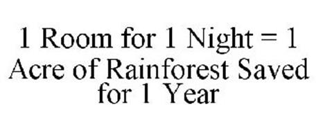 1 ROOM FOR 1 NIGHT = 1 ACRE OF RAINFOREST SAVED FOR 1 YEAR