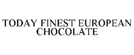 TODAY FINEST EUROPEAN CHOCOLATE