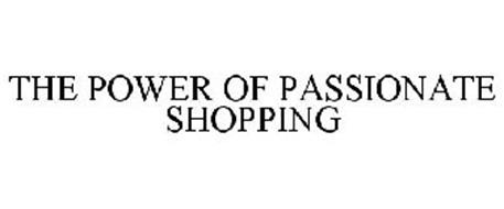 THE POWER OF PASSIONATE SHOPPING