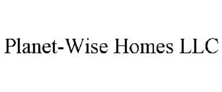 PLANET-WISE HOMES LLC