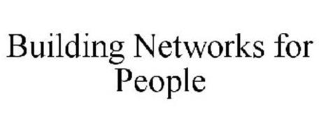 BUILDING NETWORKS FOR PEOPLE