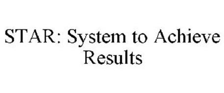 STAR: SYSTEM TO ACHIEVE RESULTS
