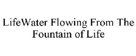 LIFEWATER FLOWING FROM THE FOUNTAIN OF LIFE