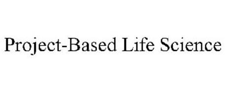 PROJECT-BASED LIFE SCIENCE