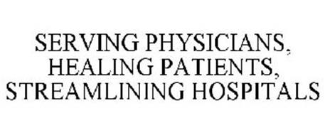 HEALING PATIENTS, SERVING PHYSICIANS, STREAMLINING HOSPITALS