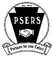 PSERS EST. 1919 PARTNERS FOR YOUR FUTURE
