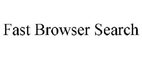 FAST BROWSER SEARCH