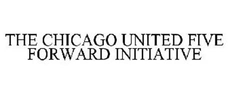 THE CHICAGO UNITED FIVE FORWARD INITIATIVE
