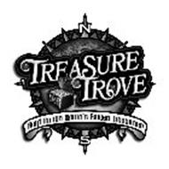 TREASURE TROVE HUNT FOR THE WORLD'S FABLED TREASURES!