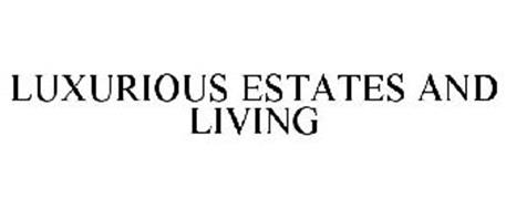 LUXURIOUS ESTATES AND LIVING