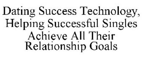 DATING SUCCESS TECHNOLOGY, HELPING SUCCESSFUL SINGLES ACHIEVE ALL THEIR RELATIONSHIP GOALS