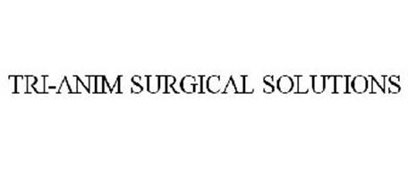 TRI-ANIM SURGICAL SOLUTIONS
