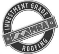 MRA INVESTMENT GRADE ROOFING