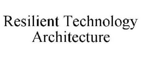 RESILIENT TECHNOLOGY ARCHITECTURE
