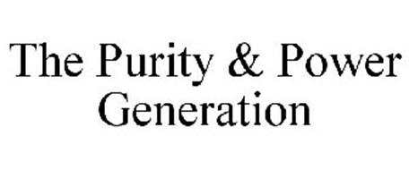 THE PURITY & POWER GENERATION