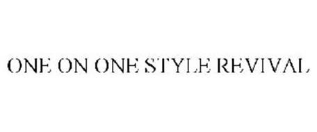 ONE ON ONE STYLE REVIVAL