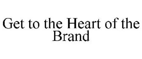 GET TO THE HEART OF THE BRAND
