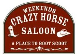 WEEKENDS CRAZY HORSE SALOON A PLACE TO BOOT SCOOT