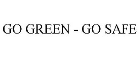 GO GREEN - GO SAFE