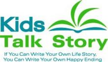 KIDS TALK STORY IF YOU CAN WRITE YOUR OWN LIFE STORY, YOU CAN WRITE YOUR OWN HAPPY ENDING