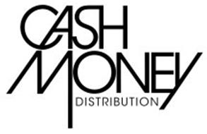 CASH MONEY DISTRIBUTION