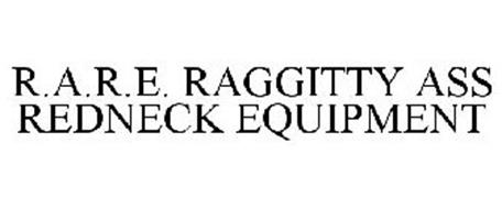R.A.R.E. RAGGITTY ASS REDNECK EQUIPMENT