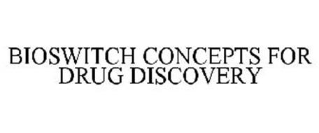 BIOSWITCH CONCEPTS FOR DRUG DISCOVERY