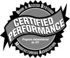 CERTIFIED PERFORMANCE DOOR & ACCESS SYSTEMS MANUFACTURERS ASSOCIATION  PROGRAM ADMINISTERED BY ATI