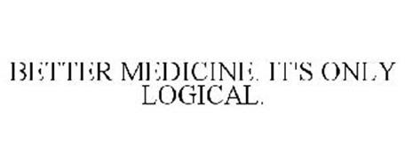 BETTER MEDICINE. IT'S ONLY LOGICAL.