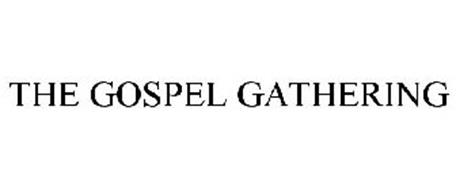 THE GOSPEL GATHERING
