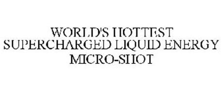 WORLD'S HOTTEST SUPERCHARGED LIQUID ENERGY MICRO-SHOT