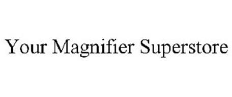 YOUR MAGNIFIER SUPERSTORE