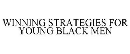 WINNING STRATEGIES FOR YOUNG BLACK MEN