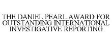 THE DANIEL PEARL AWARD FOR OUTSTANDING INTERNATIONAL INVESTIGATIVE REPORTING
