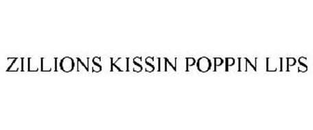 ZILLIONS KISSIN POPPIN LIPS
