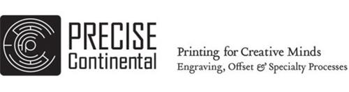 P PRECISE CONTINENTAL PRINTING FOR CREATIVE MINDS ENGRAVING, OFFSET & SPECIALTY PROCESSES