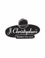 J. CHRISTOPHER'S BREAKFAST THRU LUNCH